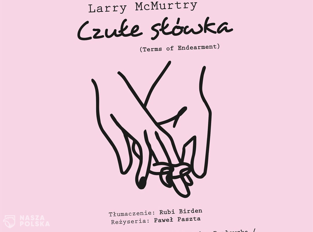 Eliza Rycembel: Sztukę „Czułe słówka” zrobiliśmy na podstawie znanego filmu