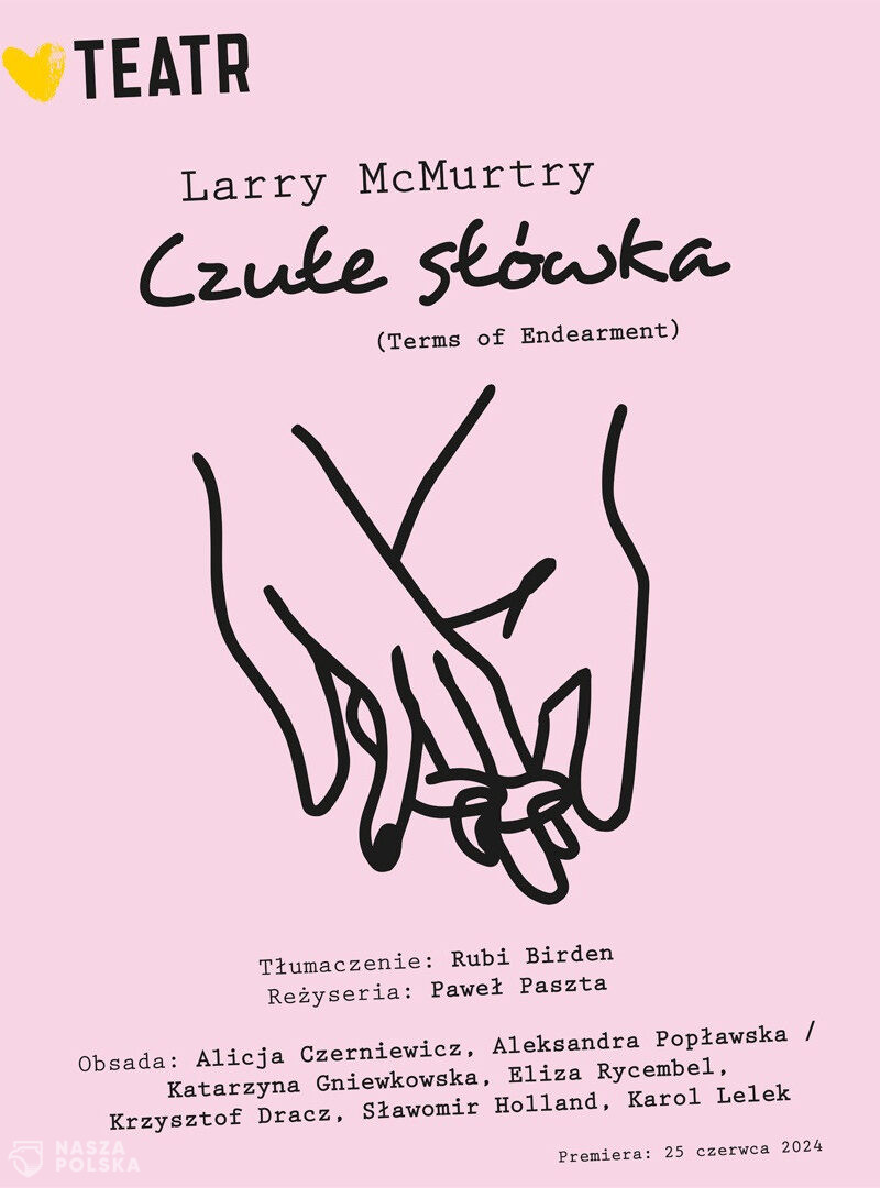 Eliza Rycembel: Sztukę „Czułe słówka” zrobiliśmy na podstawie znanego filmu