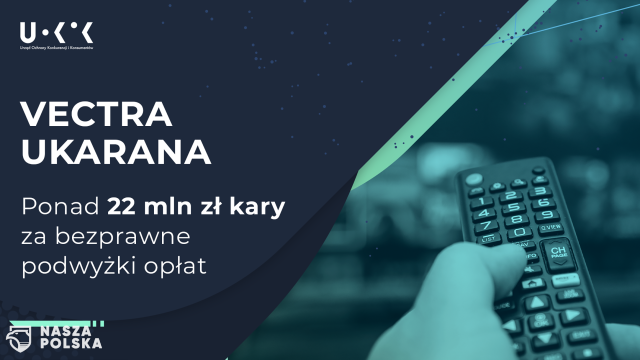 Ponad 22 mln kary dla Vectry za bezprawne podwyżki opłat abonamentowych