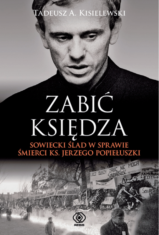 Okładka książki "Zabić Księdza" Tadeusza A. Kisielewskiego
