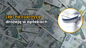 Ceny leków na cukrzycę — glukometr i pen insulinowy na tle polskich banknotów 100 zł (fotomontaż redakcyjny)