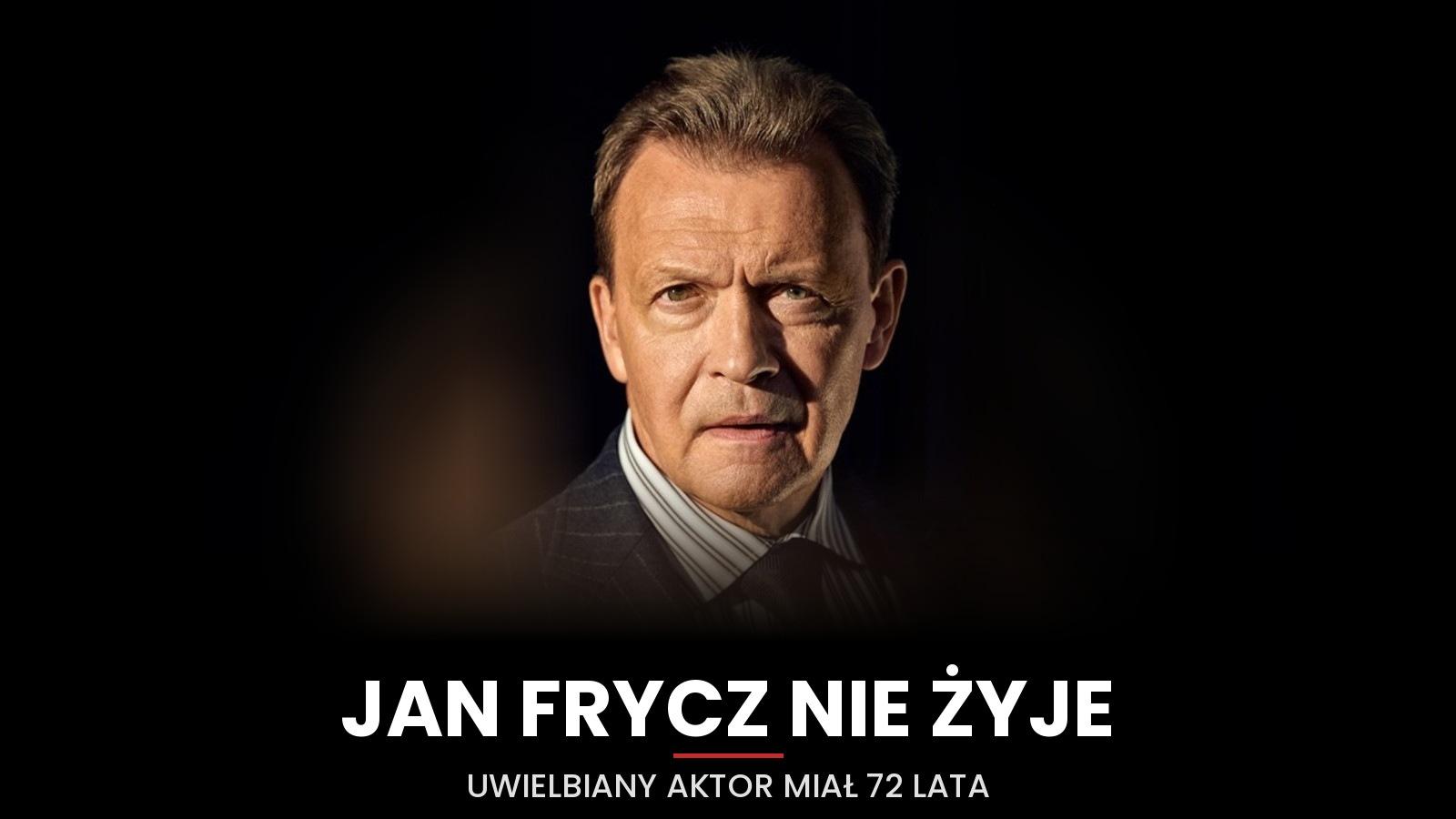 Jan Frycz w ciemnym garniturze w prążki, portret na czarnym tle z napisem "Jan Frycz nie żyje. Uwielbiany aktor miał 72 lata"