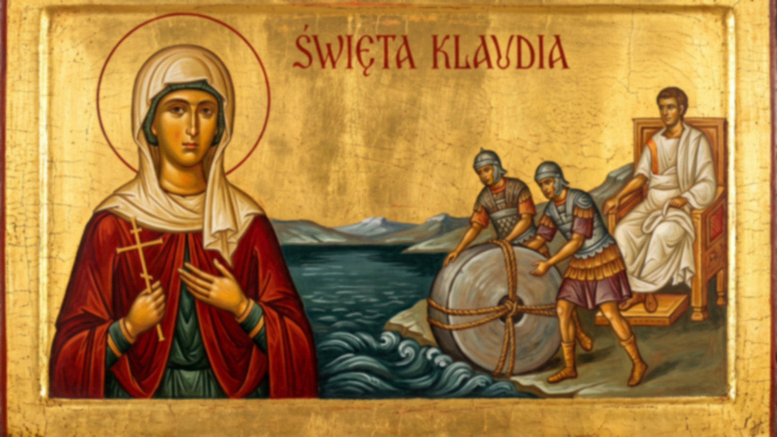 Święta Klaudia z krzyżem w dłoni stoi nad jeziorem, obok rzymski namiestnik i żołnierze z kamieniem młyńskim