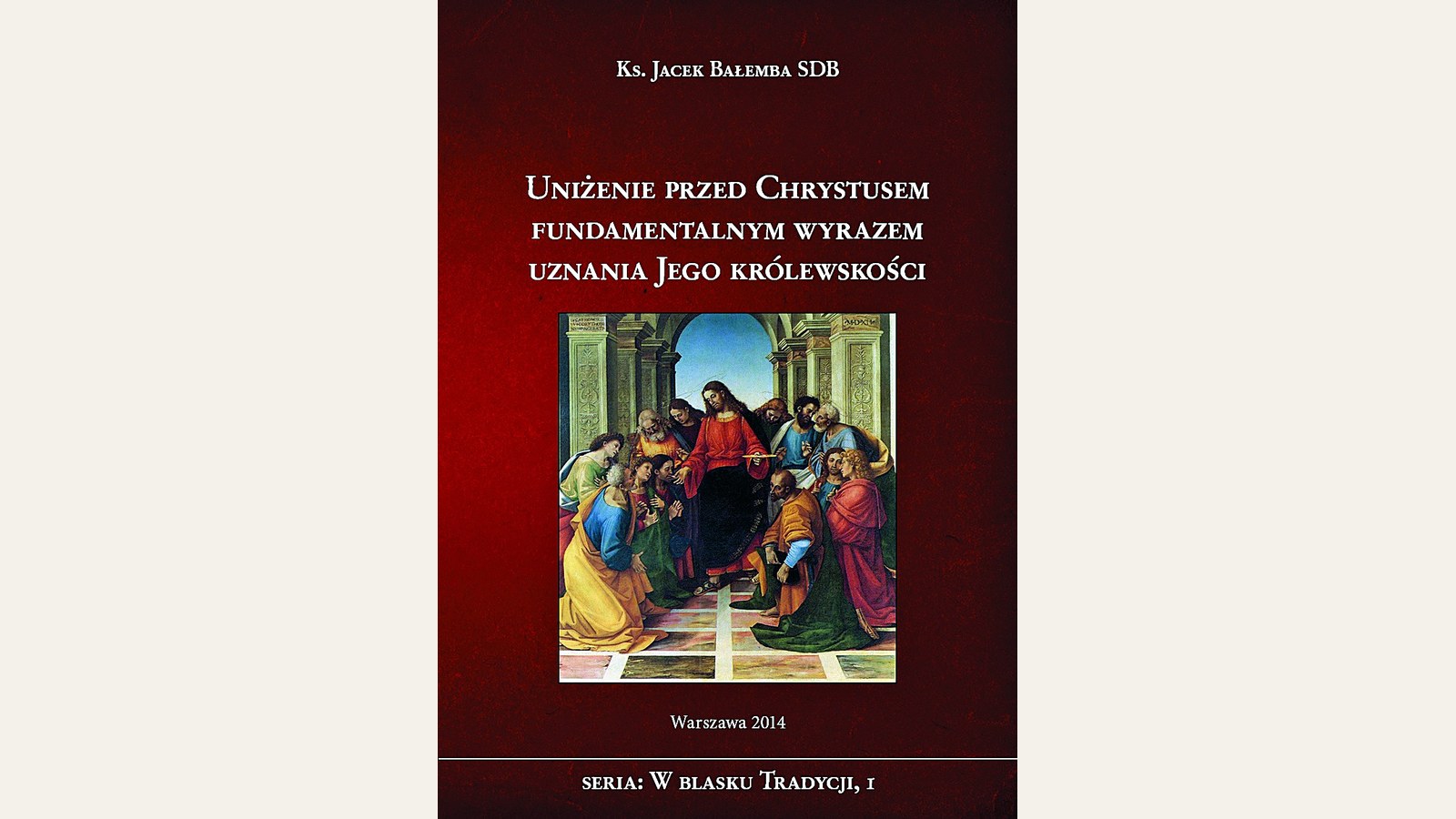 Okładka książki ks. Jacka Bałemby o uniżeniu przed Chrystusem Królem