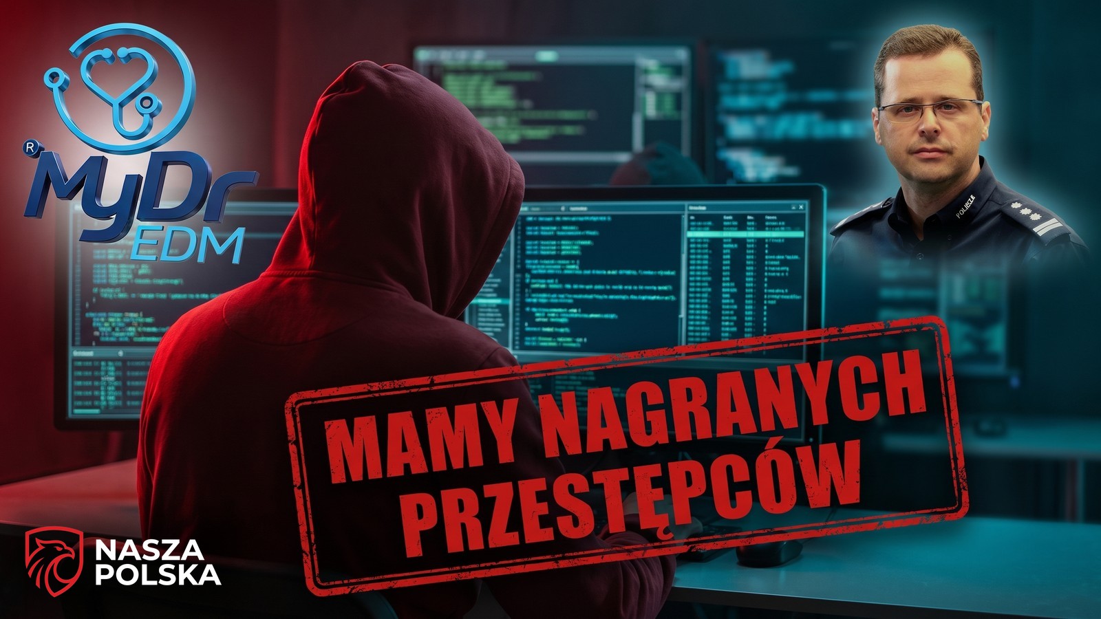 Zakapturzony haker przed monitorami, logo MyDr, Mariusz Sokołowski i czerwona pieczęć Mamy nagranych przestępców