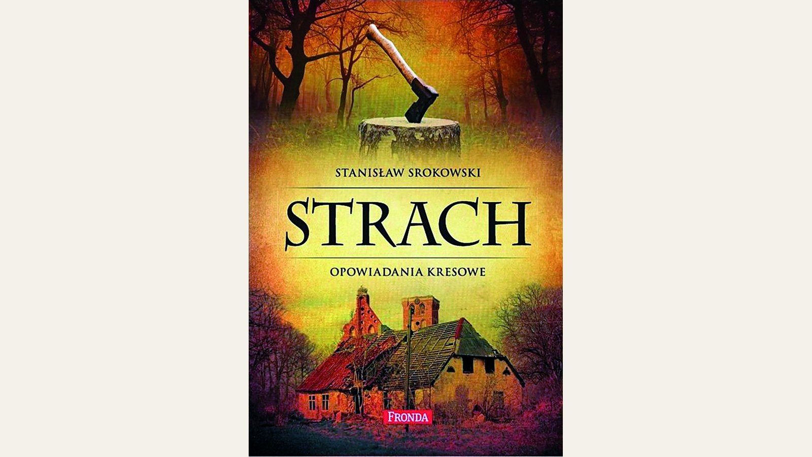 Okładka książki Stanisława Srokowskiego Strach. Opowiadania kresowe
